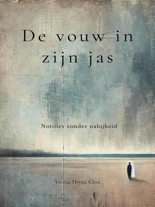 Title details for De vouw in zijn jas by Yeong Hwan Choi - Available